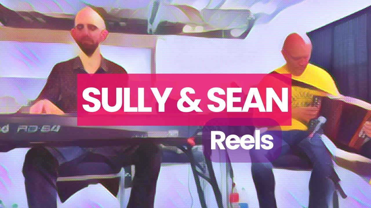 Sean & Sully Reels, Vol 1!