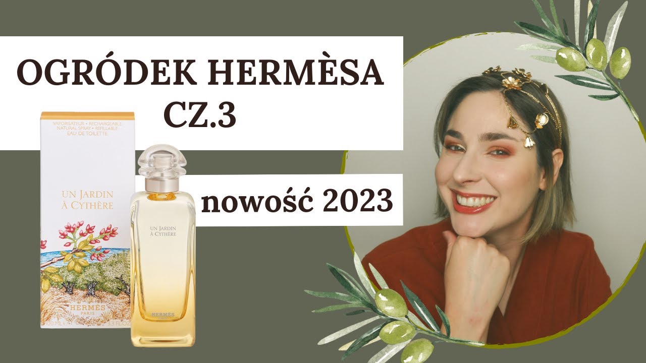 Zieloności (???) od Hermèsa cz.3 (Un Jardin à Cythère)