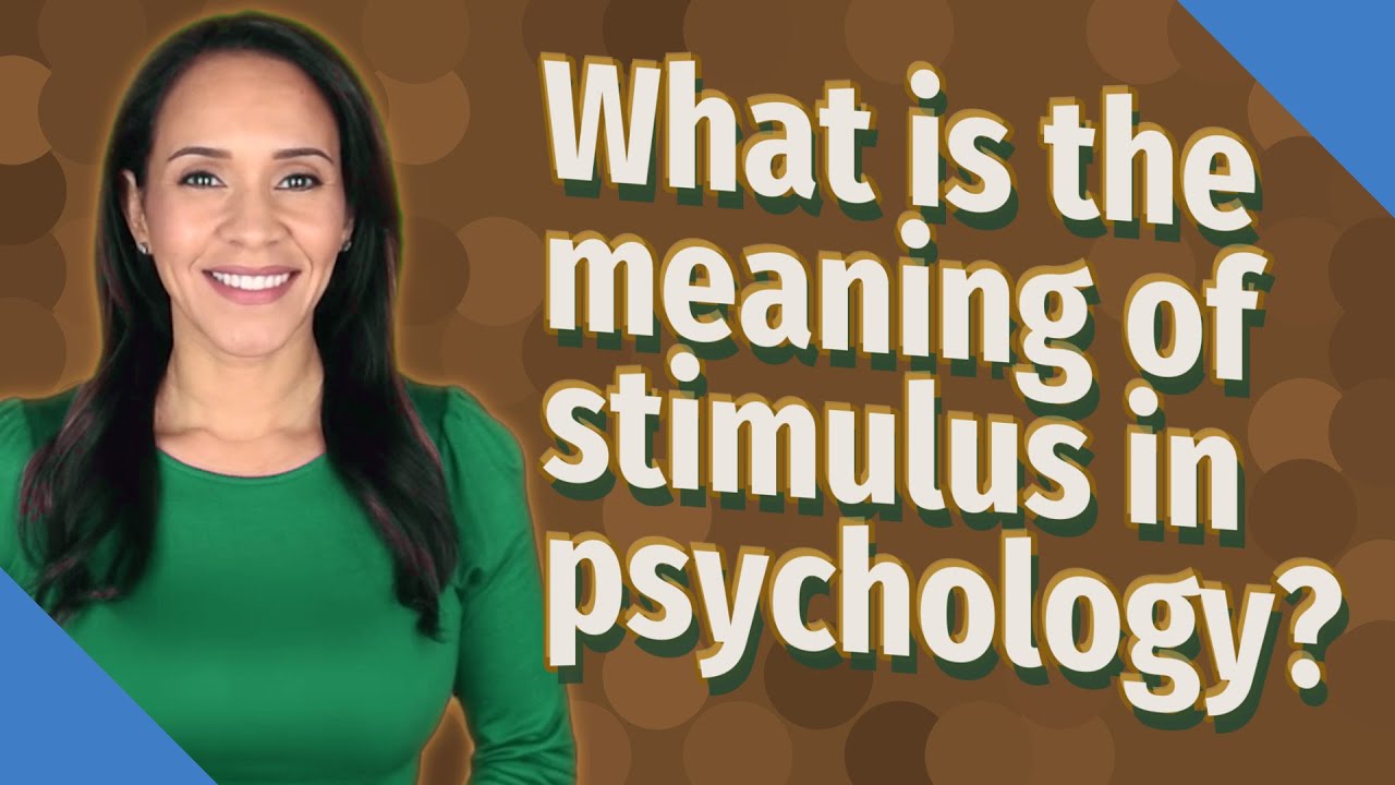 What is the meaning of stimulus in psychology?