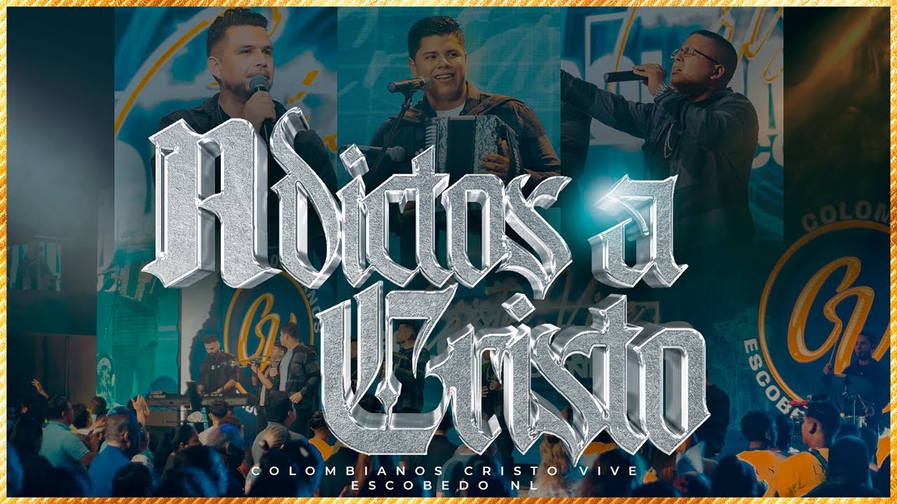 Colombianos Cristo Vive Escobedo | Adictos a Cristo