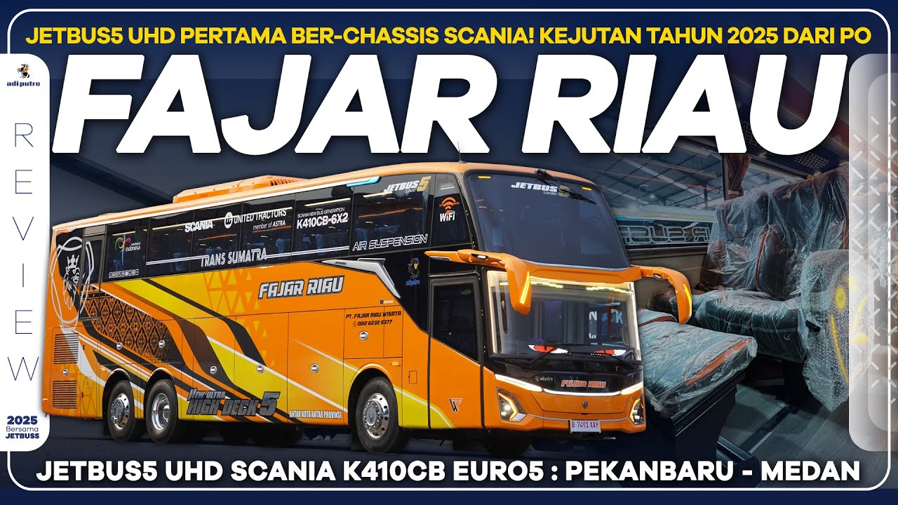 Kejutan Tahun 2025! JETBUS5 UHD PO FAJAR RIAU : SCANIA K410CB EURO5 || Pemain Baru Pekanbaru - Medan