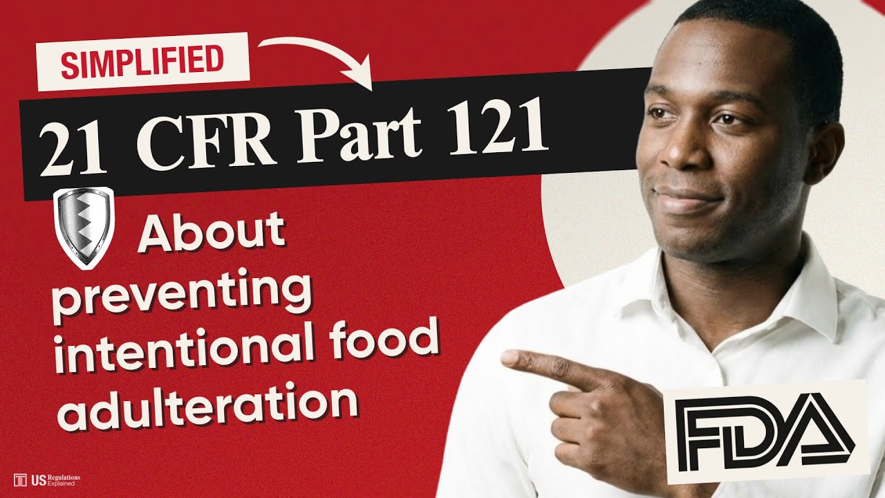 🛡️ (FDA) 21 CFR Part 121 Explained: Food Defense & Intentional Adulteration