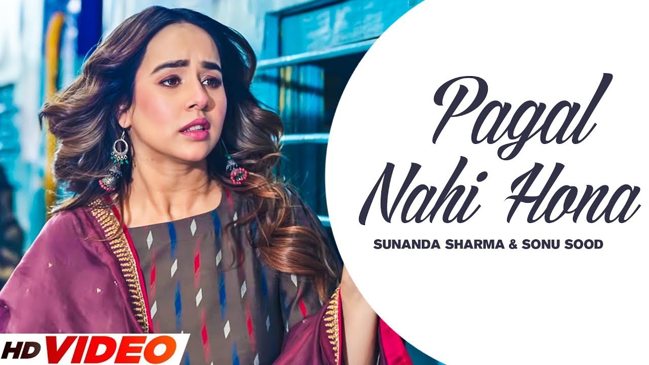 PAGAL NAHI HONA - Sunanda Sharma (HD VIdeo) | Sonu Sood | Latest Punjabi Song 2023