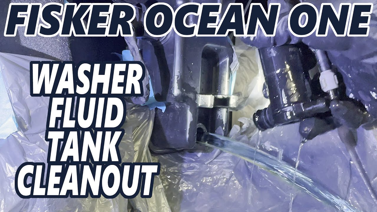 Fisker Ocean - Washer Fluid Tank Cleanout