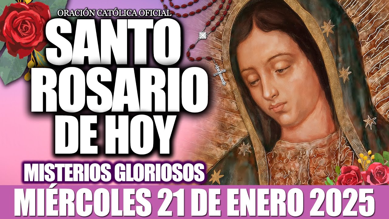 EL SANTO ROSARIO DE HOY MIÉRCOLES 21 DE ENERO DE 2026-MISTERIOS GLORIOSOS✝️EL SANTO ROSARIO DE HOY