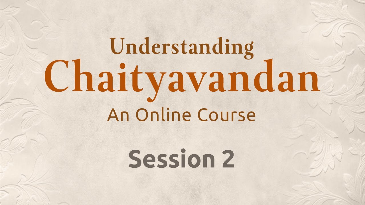 Understanding Chaityavandan - Online Course | English | Session 2/7