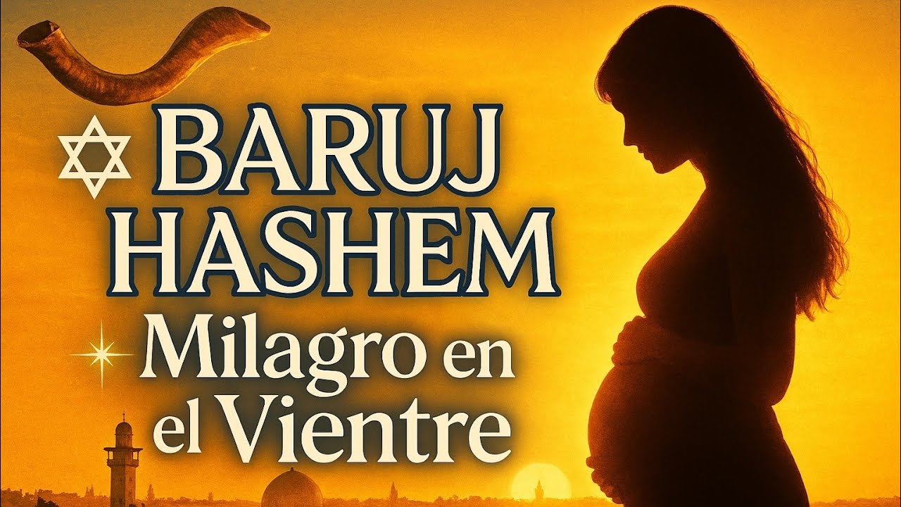 🔥 Baruj HaShem – Milagro en el Vientre | Canto Hebreo por la Vida