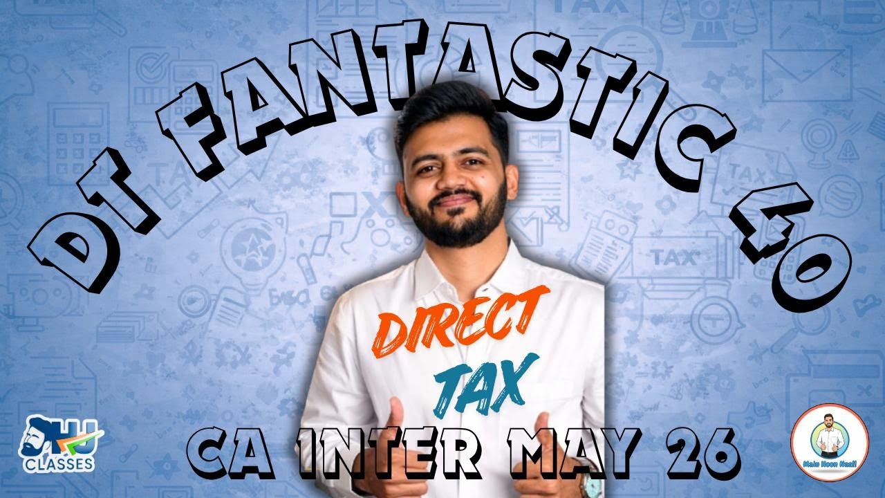 DT Fantastic 40 Questions | Super Important | In 5 Hours | CA/CMA Inter May/June | CA Vedant Bajaj