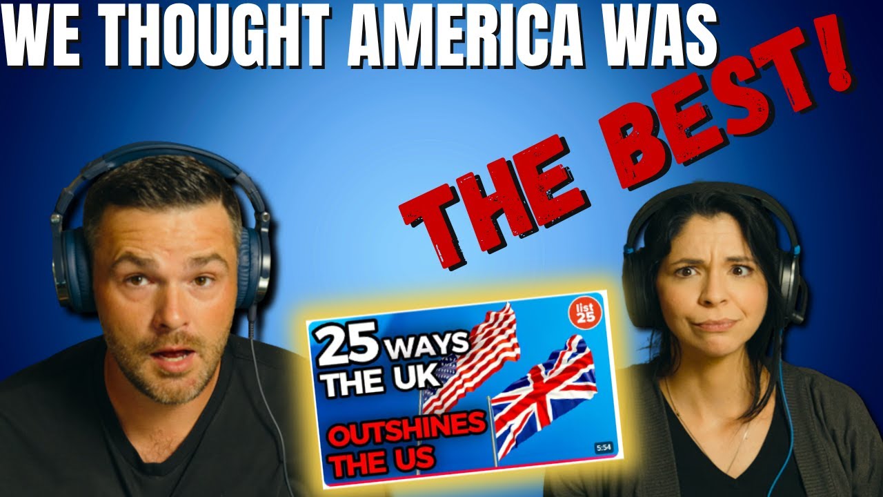 AMERICANS REACT TO THE 25 WAYS THE UK IS BETTER THAN THE US AND GET SAD