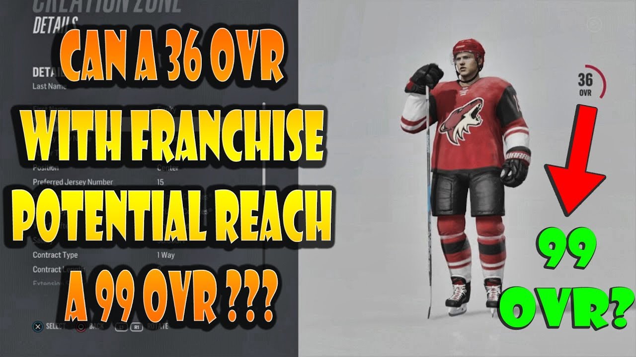 Can A 36 OVR With Franchise Potential Become a 99 OVR? NHL 18