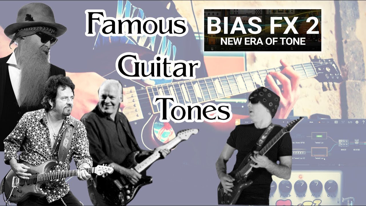 Famous Guitar Tones on BIAS FX 2 - Gilmour, Satriani, Gibbons, Lukather.