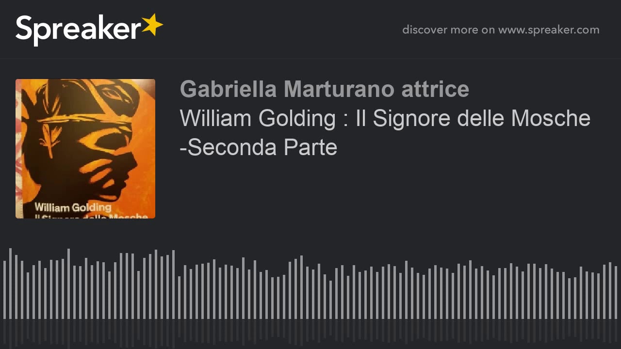 William Golding : Il Signore delle Mosche -Seconda Parte (part 1 di 2)