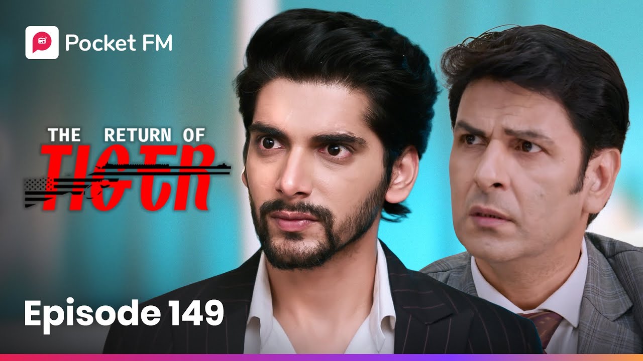 Episode 149 | The Return of Tiger | Pocket FM