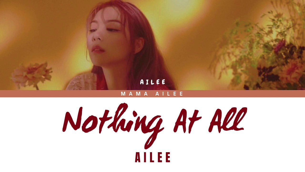 에일리 (AILEE) - Nothing At All (Color Coded Lyrics Eng/Rom/Han/가사)