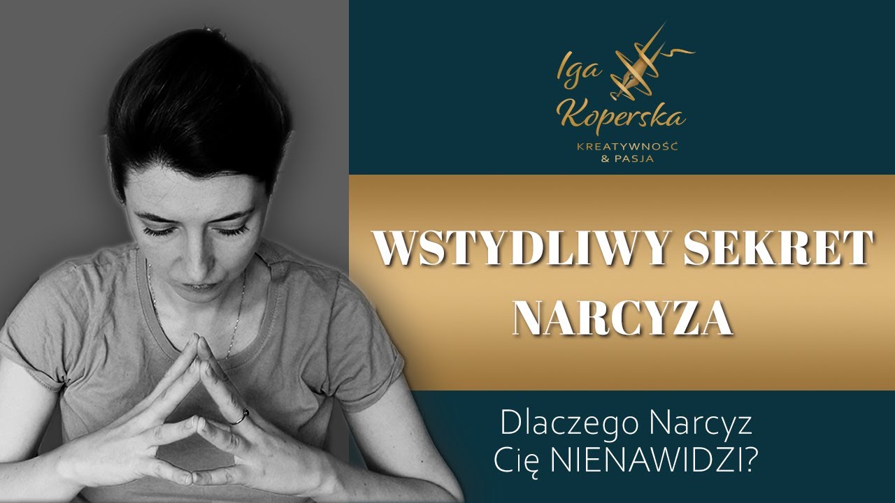 Dlaczego narcyz Cię NIENAWIDZI? (Wstydliwy Sekret Narcyza)