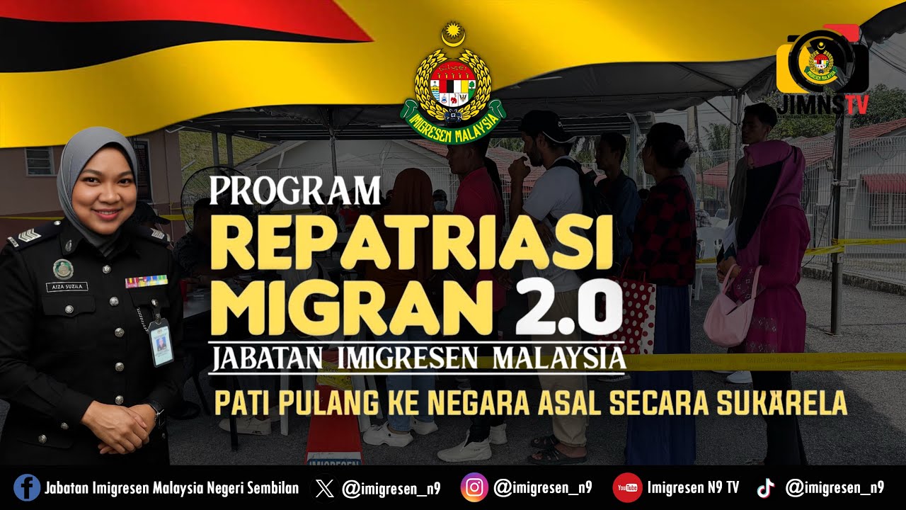 TAHUKAH ANDA? Program Repatriasi Migran 2.0 Jabatan Imigresen Malaysia