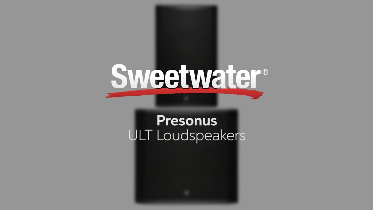 PreSonus ULT Loudspeakers Overview by Sweetwater