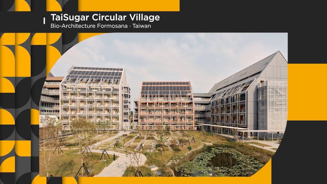 TaiSugar Circular Village (DFA Design for Asia Awards 2022 - Grand Award)