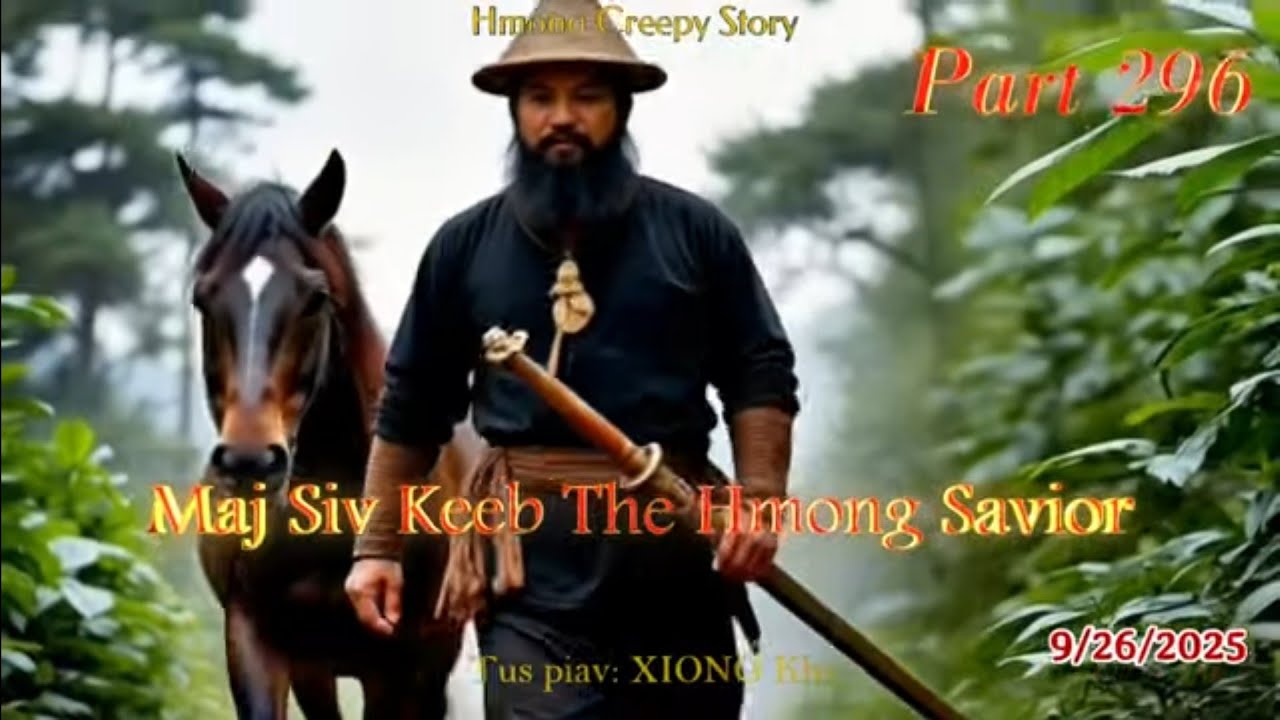 Maj Siv Keeb the Hmong Savior (Part 296) 9/26/2025