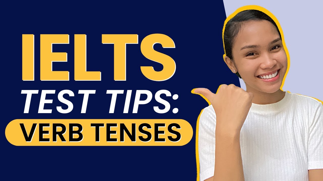 Three Most Important Verb Tenses to Master for IELTS