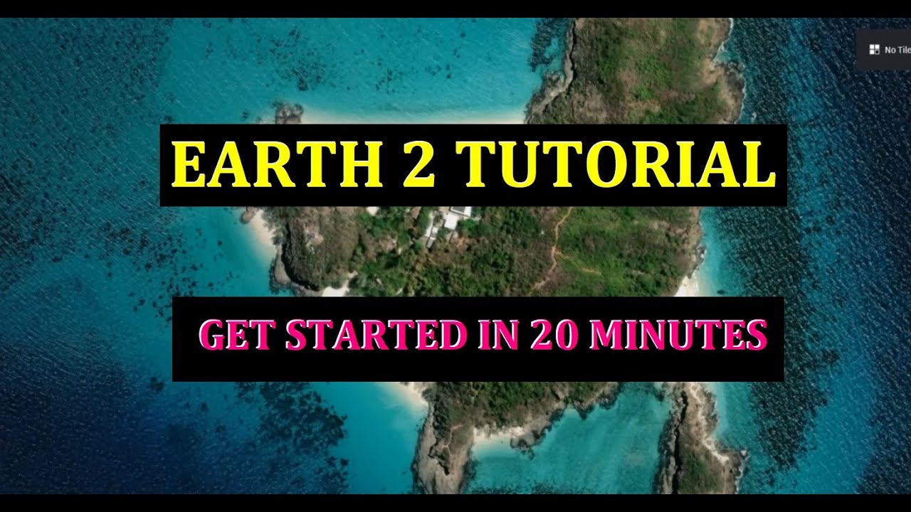 Earth 2 Tutorial-Getting Started.