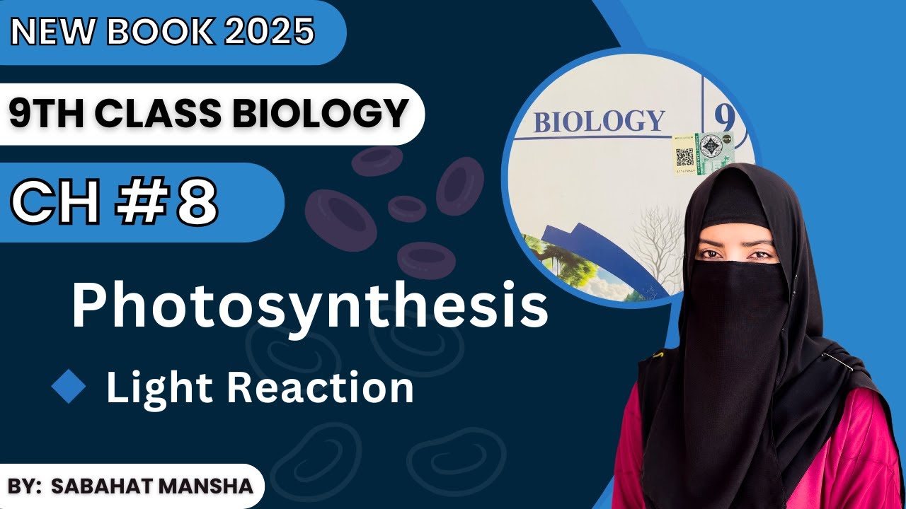 Photosynthesis | Light Reaction | Class 9 Biology | Chapter 8 | Lecture 3 | PTB New Book 2025