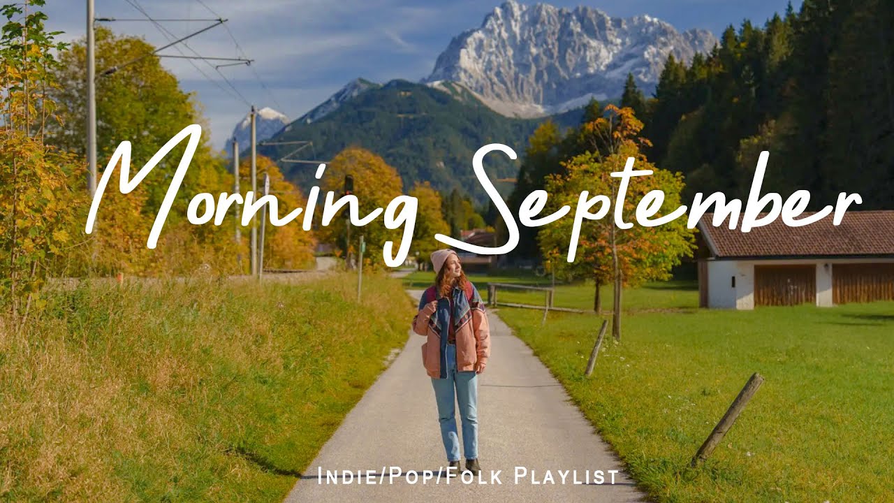 Morning September 🍂 Gentle September Morning with Coffee & Indie Music ☕ Indie/Pop/Folk/Acoustic