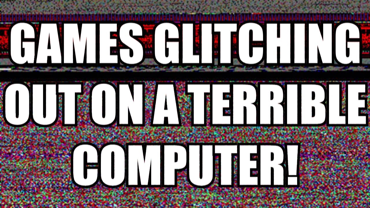 What Games Look Like With a Bad Graphics Card