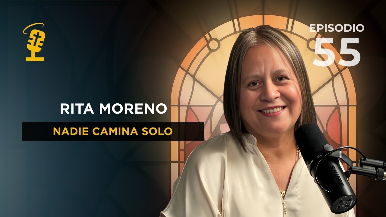 Ep. 55  Nadie camina solo: La importancia de vivir en comunidad. | Rita Moreno