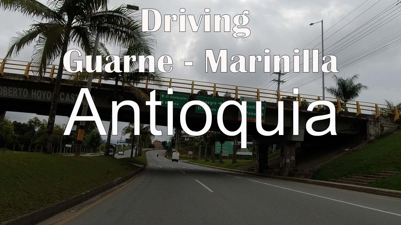 Driving Guarne   Marinilla, Antioquia, Colombia 2022