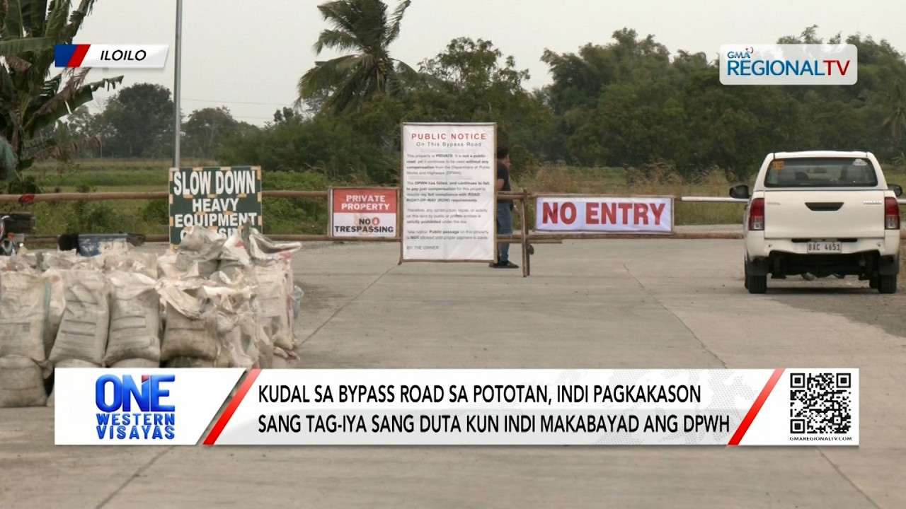 Kudal sa bypass road sa Pototan, indi pagkakason kun indi makabayad ang DPWH | One Western Visayas