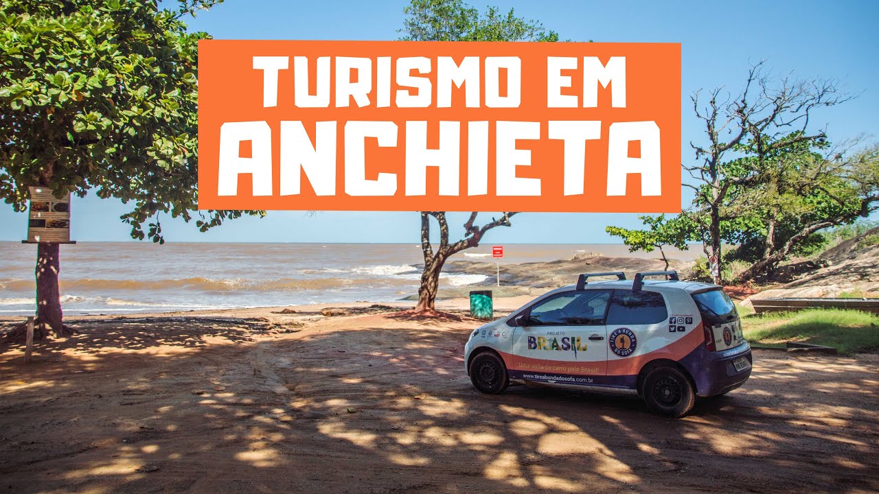 ANCHIETA, ES - Roteiro imperdível de 3 dias