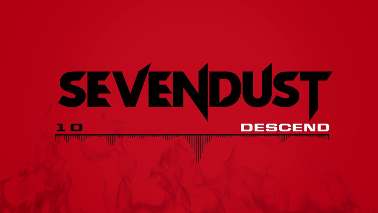 Sevendust - Descend