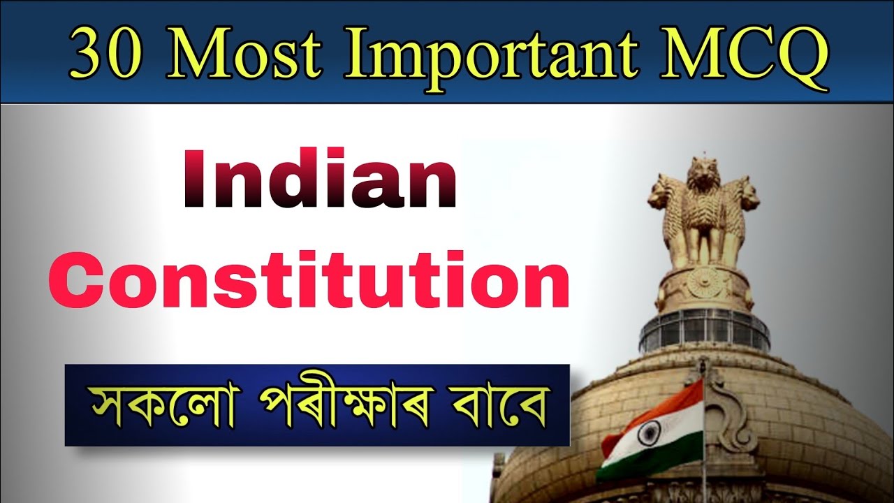 Indian Constitution 30 Important Questions || Assam Police, Assam TET, Entrance Etc. All Exam