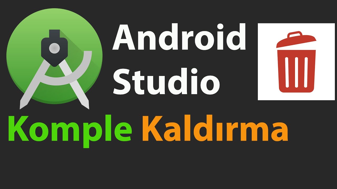Android Studio - Komple Bilgisayardan Kaldırma, Silme Adımları