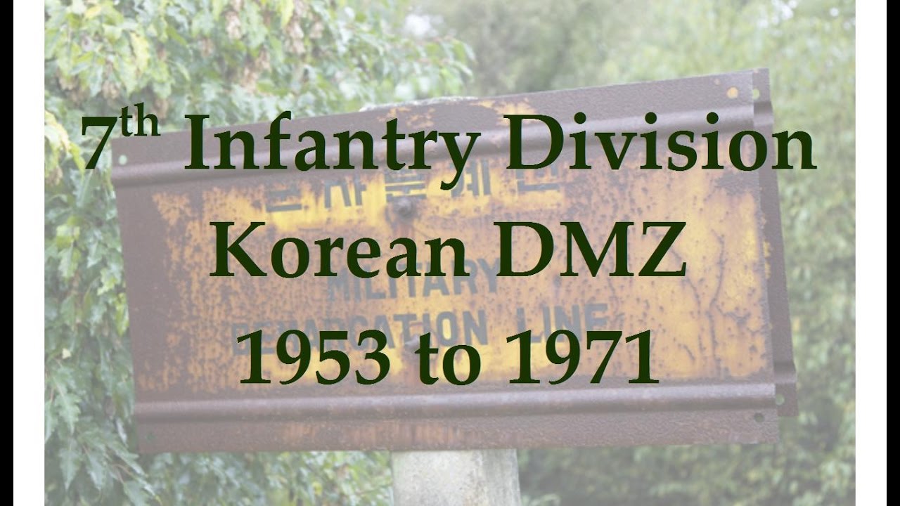 7th Infantry Division - Korean DMZ - 1953 to 1971