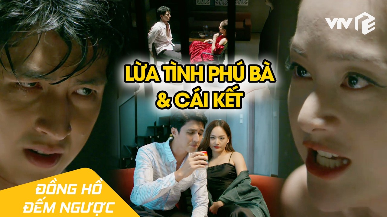 Chiến 'vắt chanh bỏ vỏ', phú bà nổi cơn tam bành vì bị phụ bạc | Đồng Hồ Đếm Ngược Tập 11