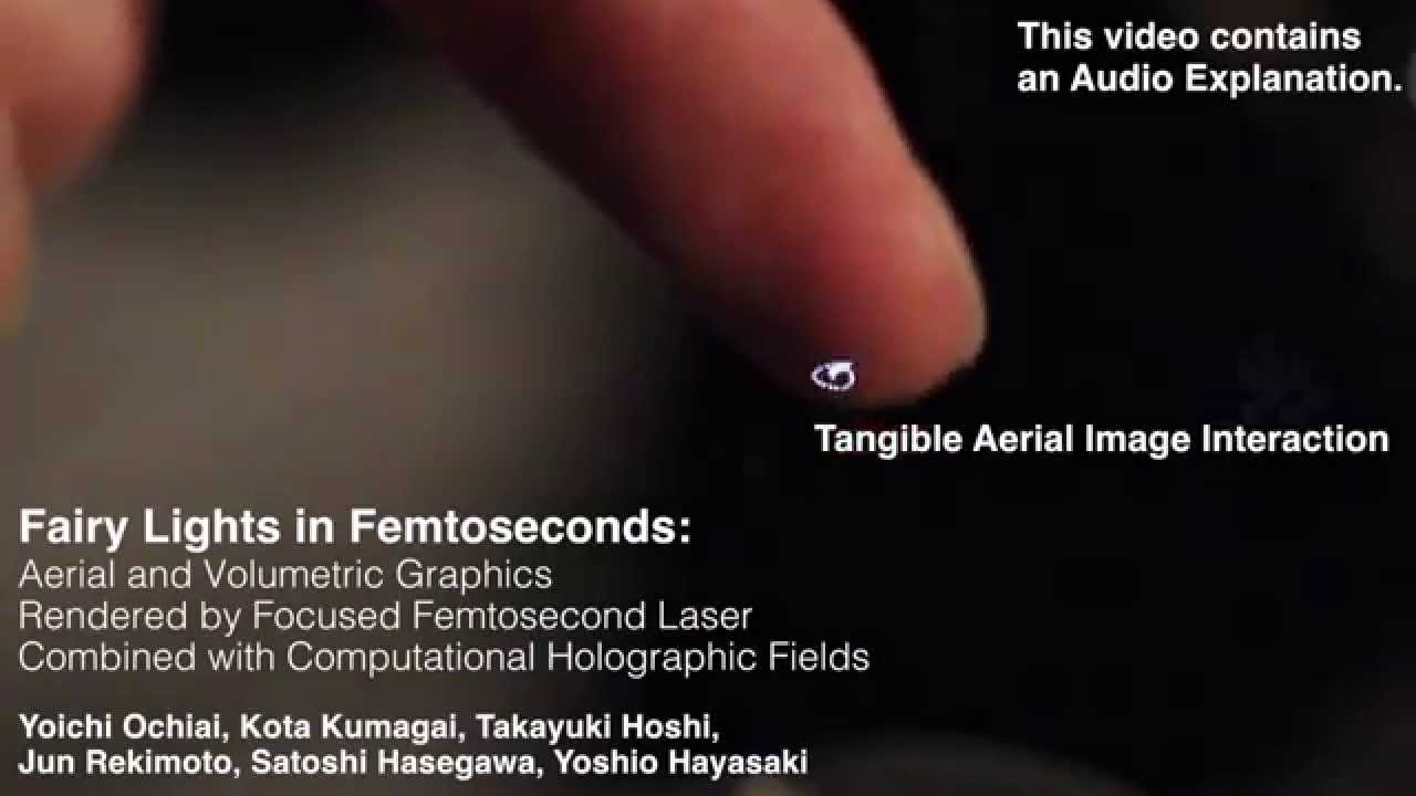 Fairy Lights in Femtoseconds: Tangible Holographic Plasma (SIGGRAPH)