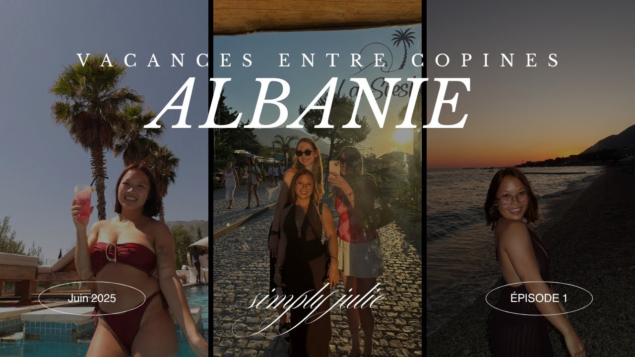 [Vlog] Albanie entre copines