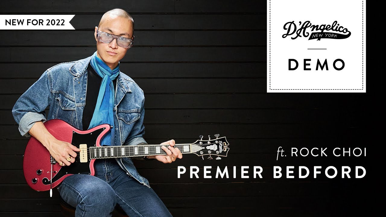 Premier Bedford Demo with Rock Choi | D'Angelico Guitars