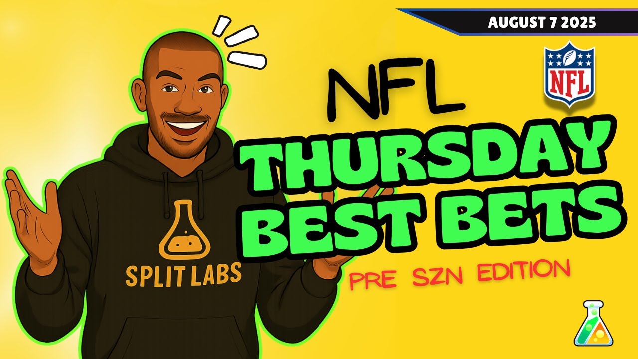 NFL Preseason | Best Bets & Predictions Today | Thursday August 7 | Split Labs