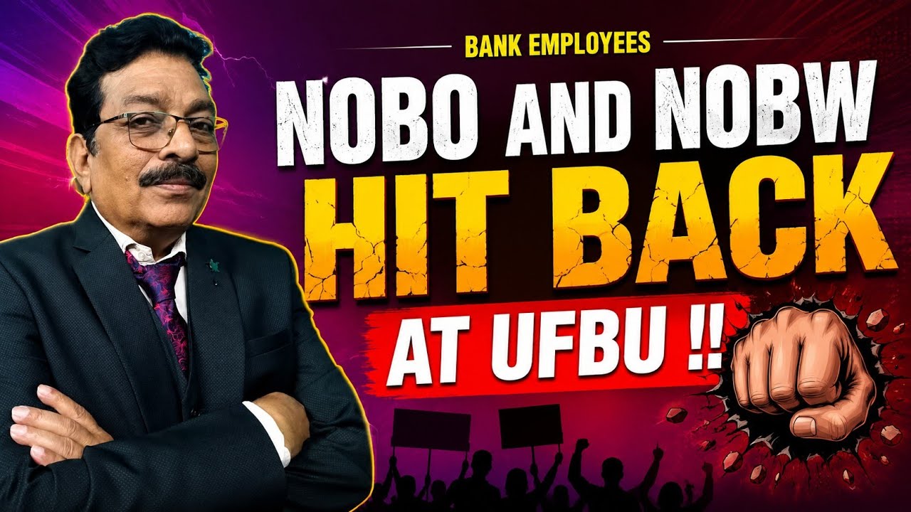 BANK EMPLOYEES - NOBO AND NOBW HIT BACK AT UFBU!!
