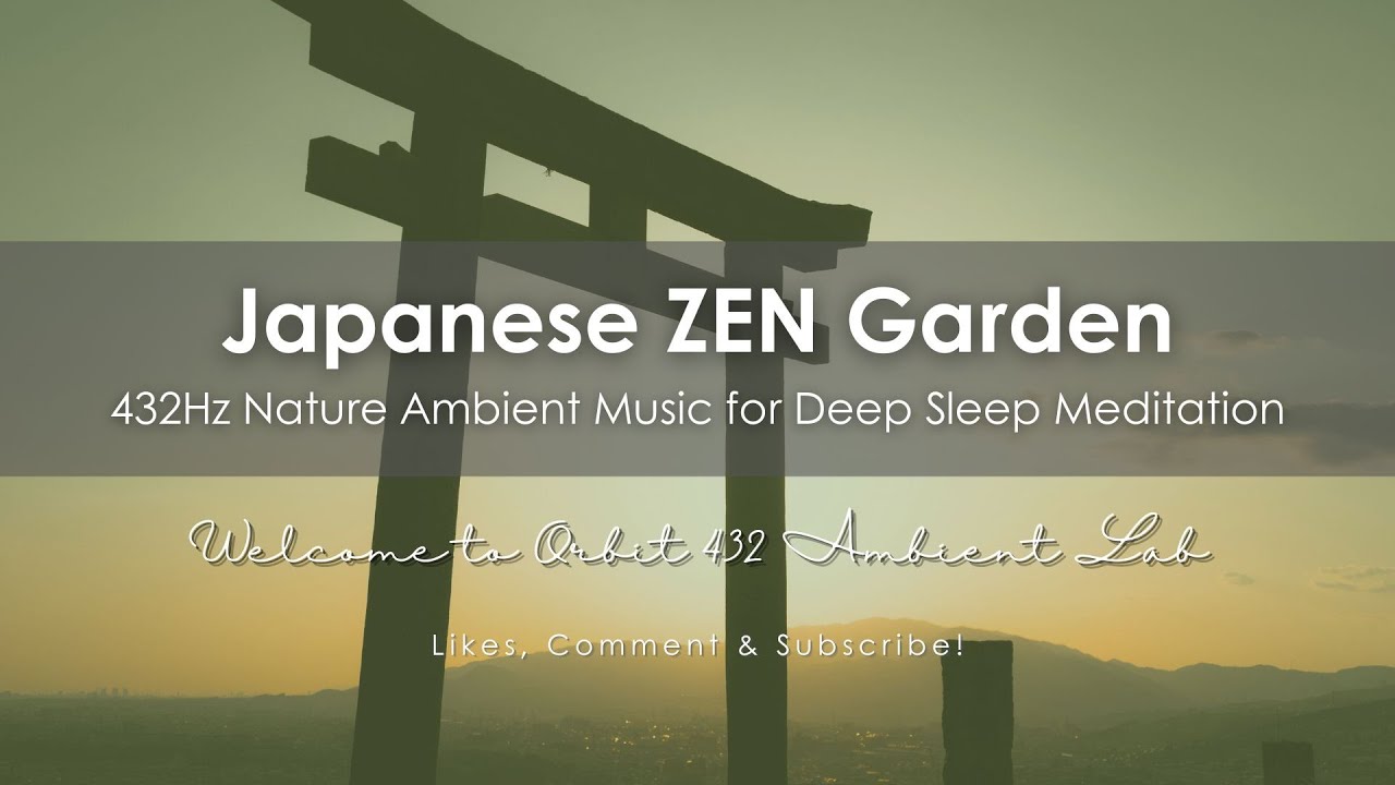 Japanese Zen Garden - 432 Hz Nature Ambient Music for Deep Sleep & Meditation