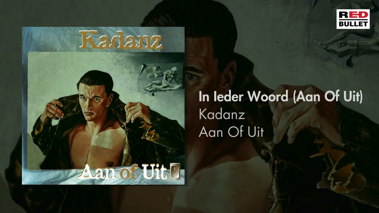 Kadanz - In Ieder Woord (Aan Of Uit)