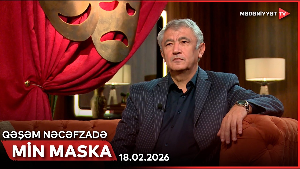 Min maska - Qəşəm Nəcəfzadə | 18.02.2026