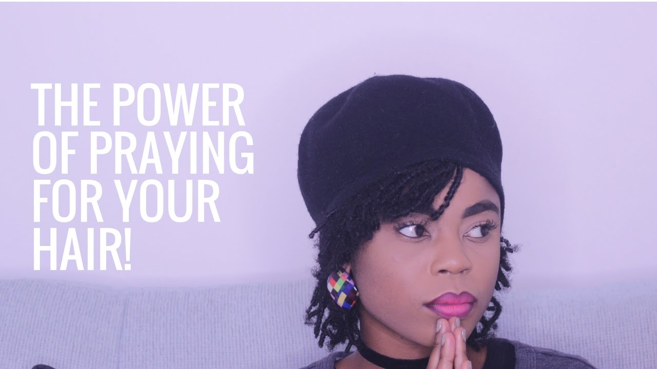 The Power of Praying for Your Hair!
