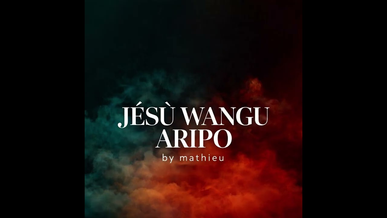 Jesu wangu aripo | Mathieu
