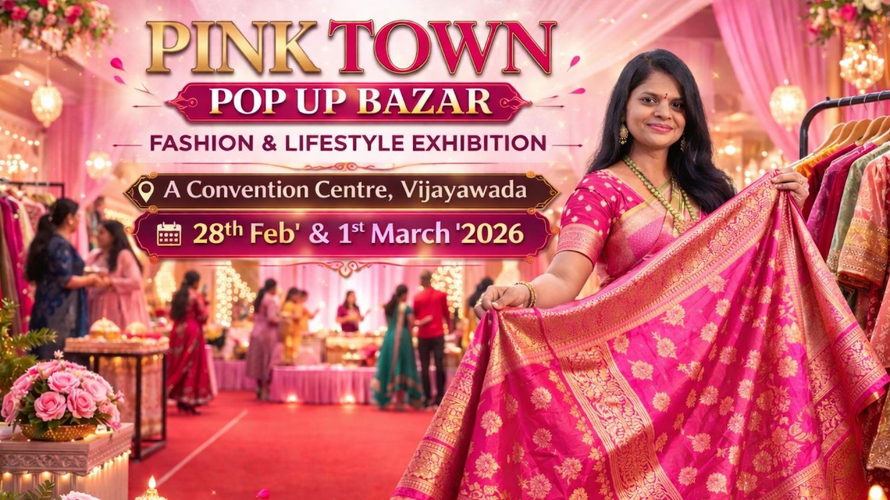 Pink Town -THE POP UP BAZAR/Fashion & Lifestyle Expo/A Convention Vijayawada /28 Feb & 1 March '2026