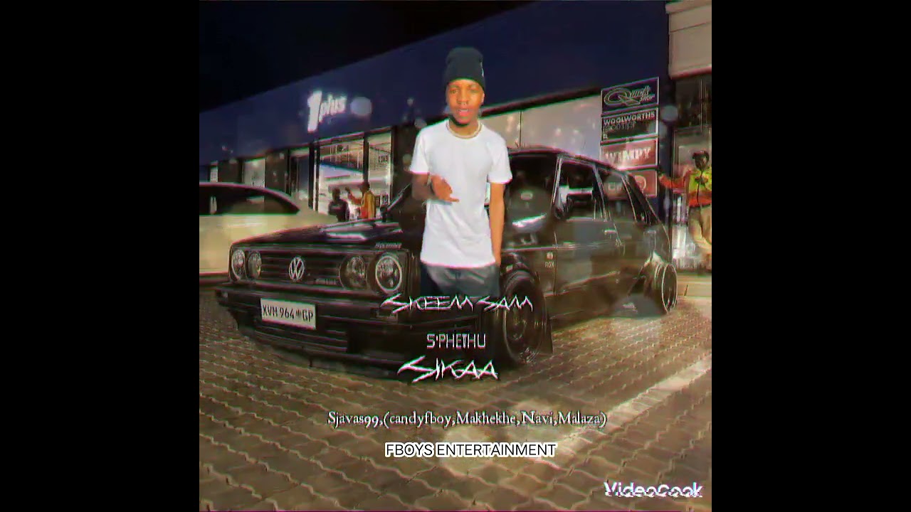 Sikaa-Sjavas99 (Candyfboy,Malaza,Makhekhe,Navi,)