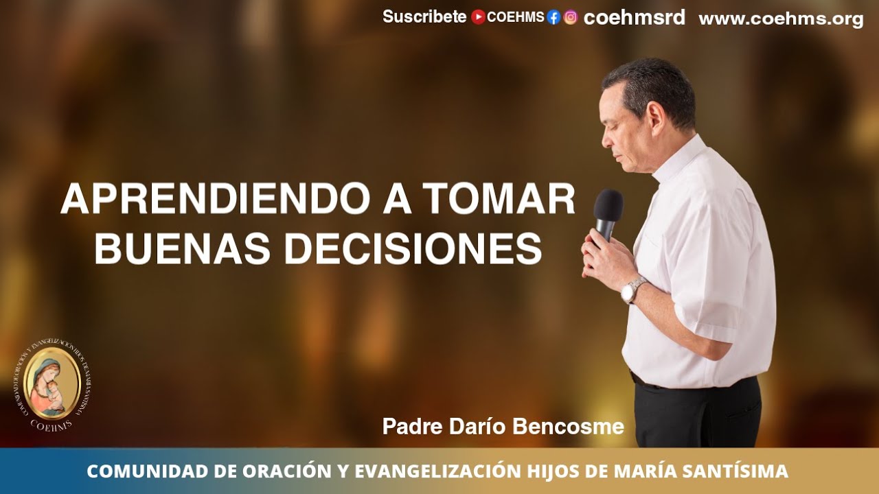 Aprendiendo a tomar buenas decisiones - Rvdo. Padre Dar&iacute;o Bencosme- 14/07/2025